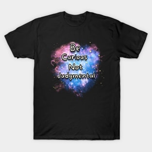 Be curious T-Shirt